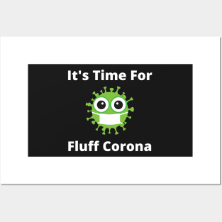 It's Time For Fluff Corona Posters and Art